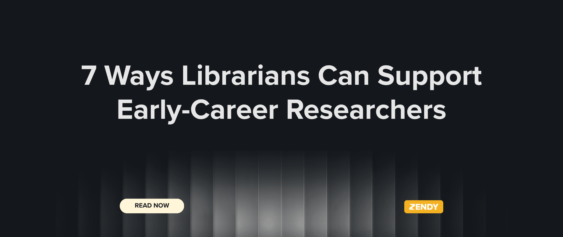 7 Ways Librarians Can Support Early-Career Researchers